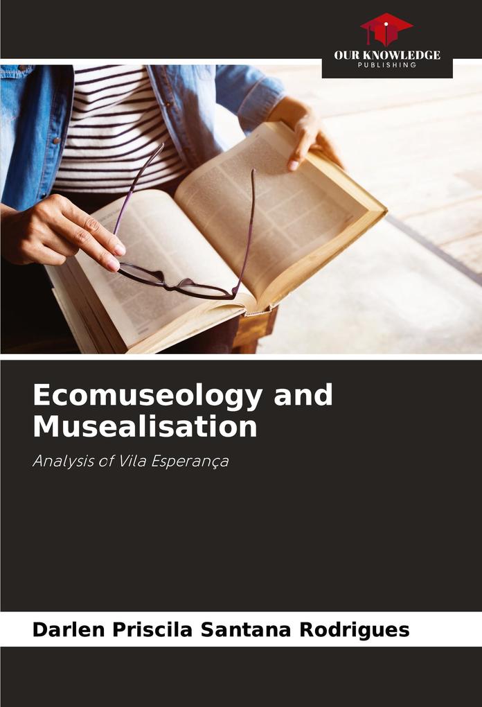 Ecomuseology and Musealisation