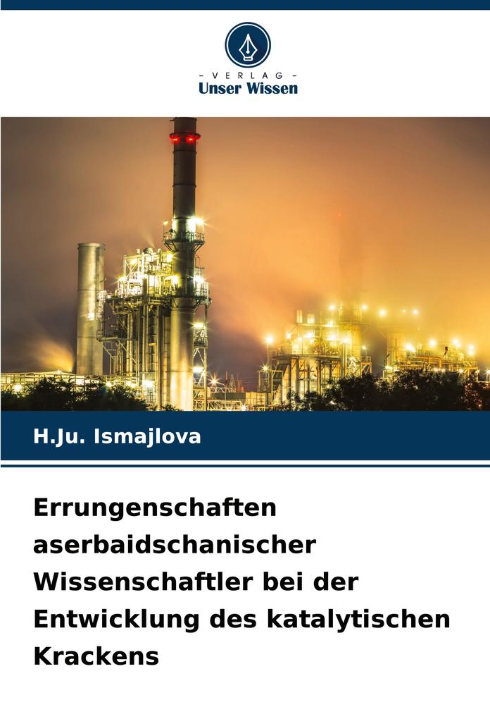 Errungenschaften aserbaidschanischer Wissenschaftler bei der Entwicklung des katalytischen Krackens