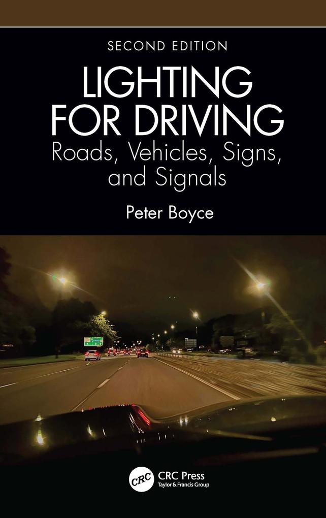 Lighting for Driving: Roads Vehicles Signs and Signals Second Edition