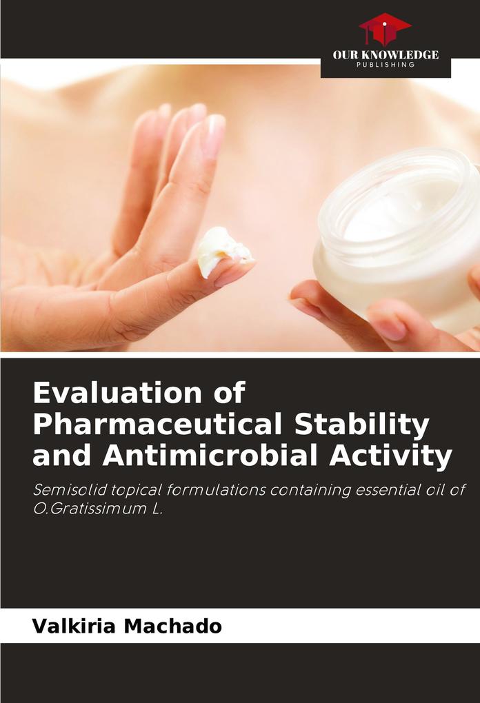 Evaluation of Pharmaceutical Stability and Antimicrobial Activity