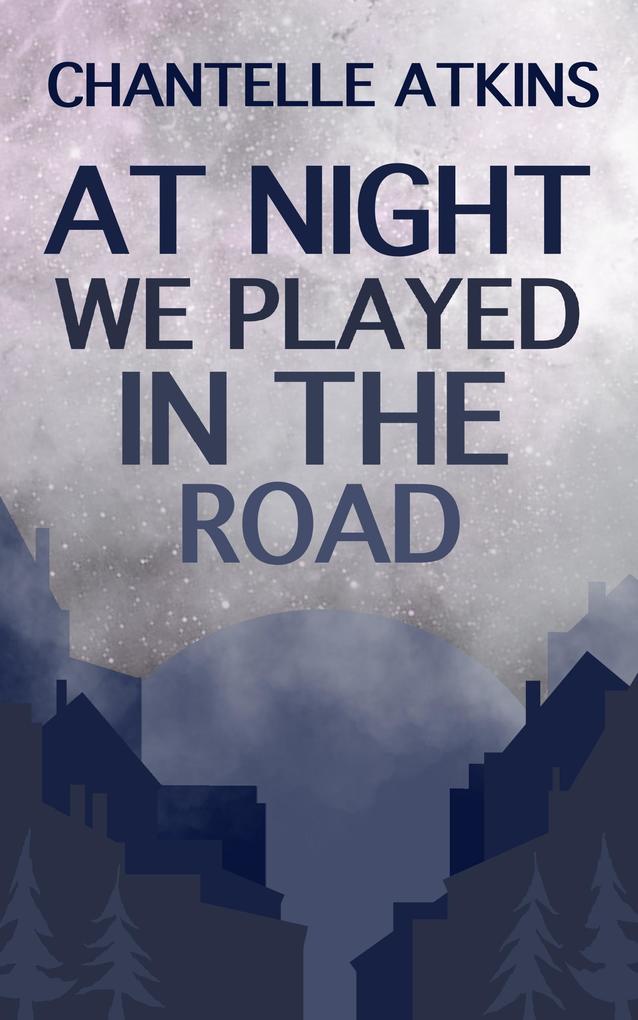 At Night We Played In The Road