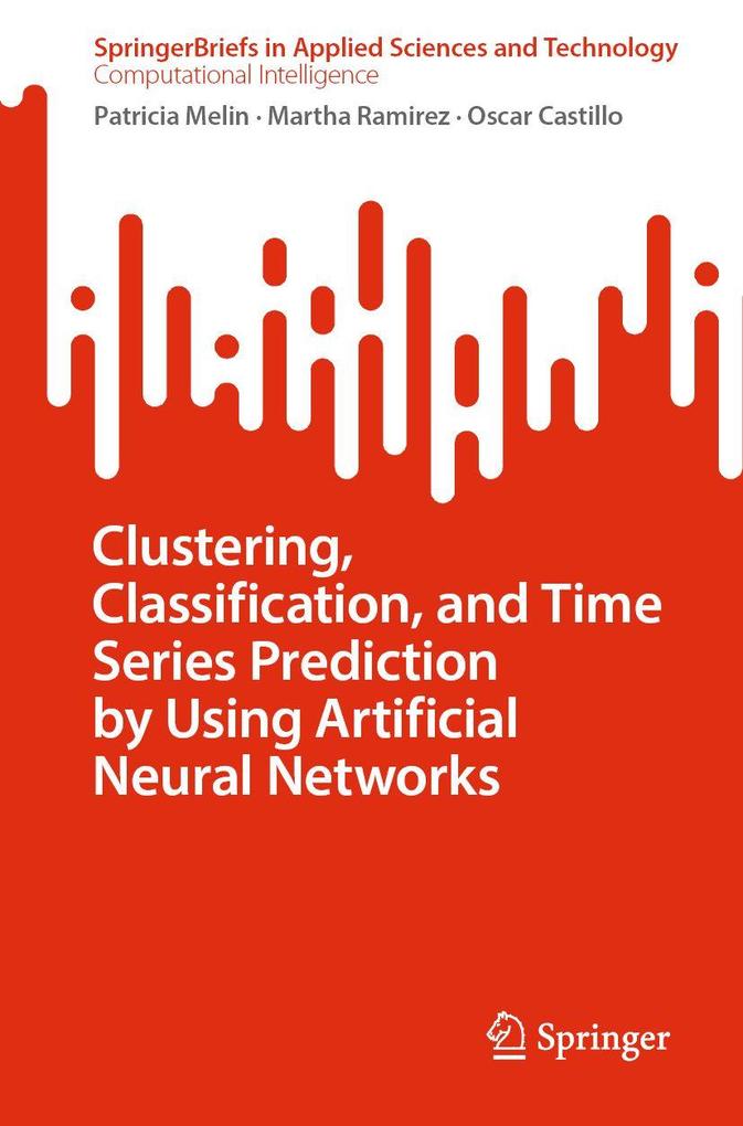 Clustering Classification and Time Series Prediction by Using Artificial Neural Networks