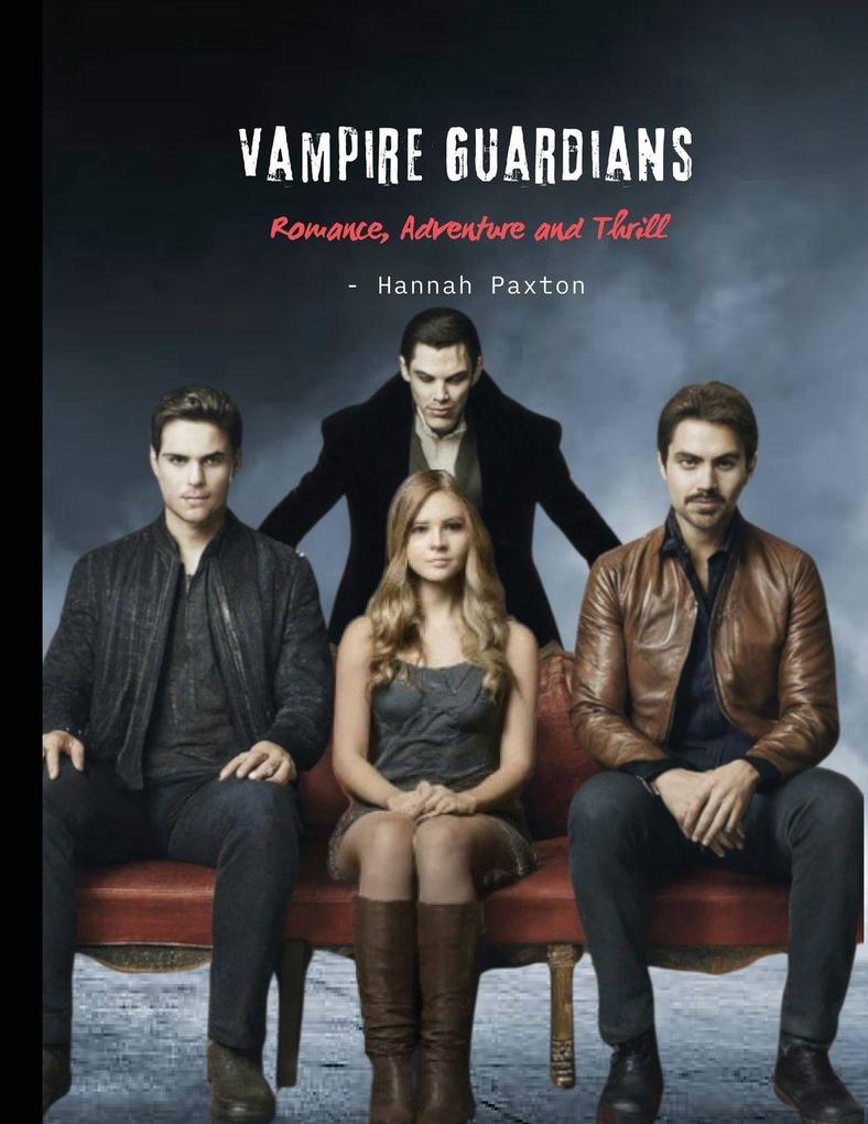 Vampire Guardians - Romance Adventure and Thrill