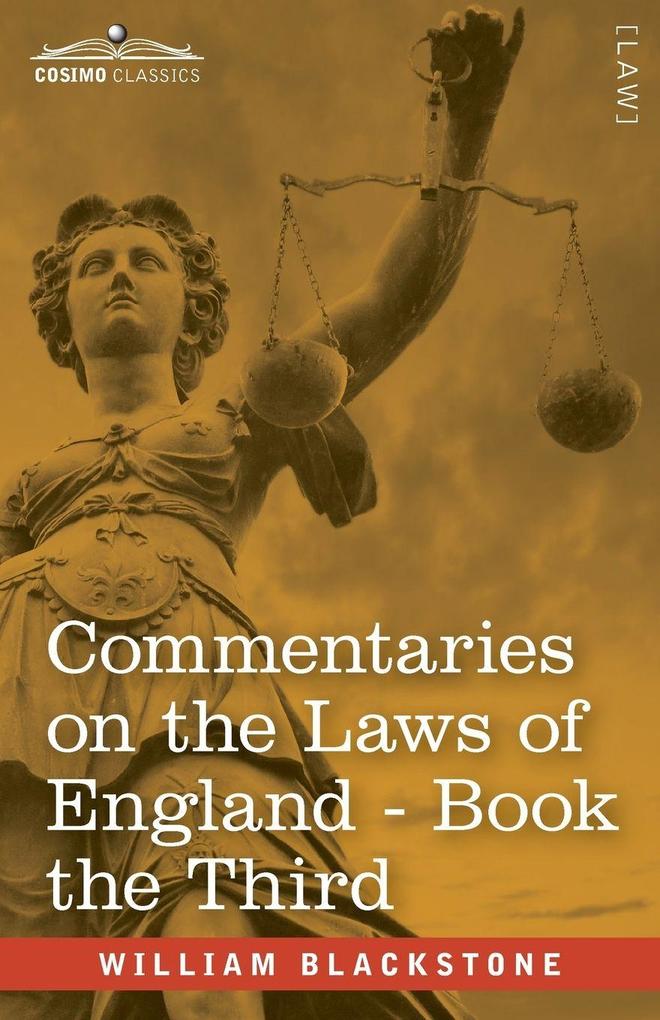 Commentaries on the Laws of England Book the Third (in Four Books)