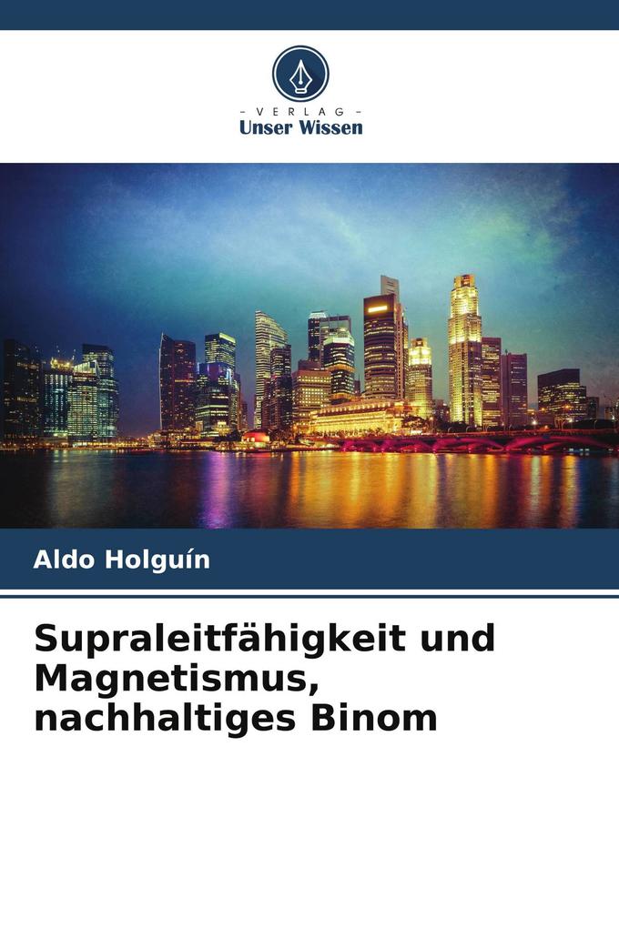 Supraleitfähigkeit und Magnetismus nachhaltiges Binom