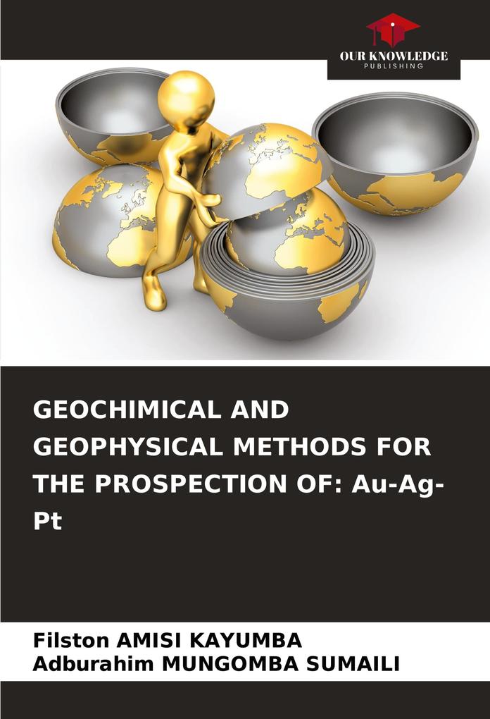 GEOCHIMICAL AND GEOPHYSICAL METHODS FOR THE PROSPECTION OF: Au-Ag-Pt