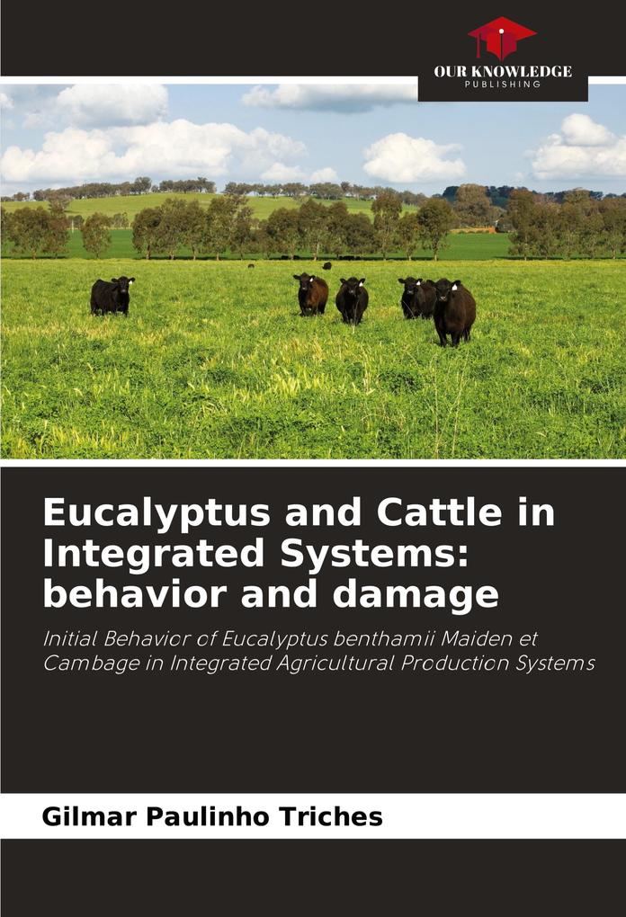 Eucalyptus and Cattle in Integrated Systems: behavior and damage