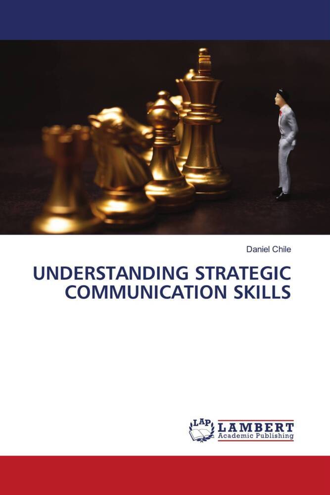 UNDERSTANDING STRATEGIC COMMUNICATION SKILLS
