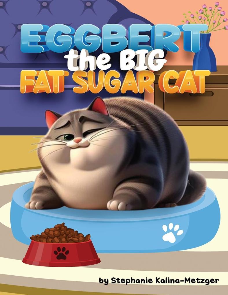 Eggbert The Big Fat Sugar Cat