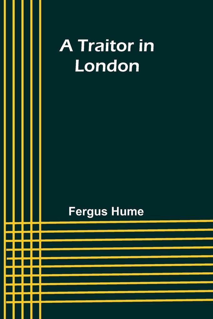 A Traitor in London