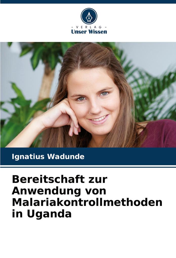 Bereitschaft zur Anwendung von Malariakontrollmethoden in Uganda