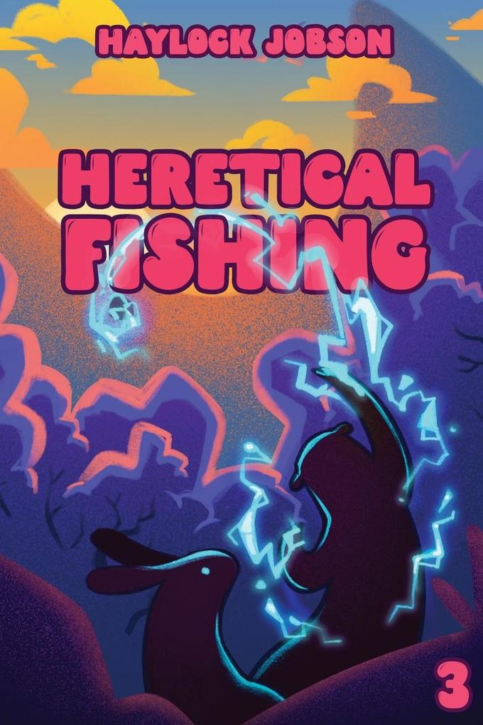 Heretical Fishing 3