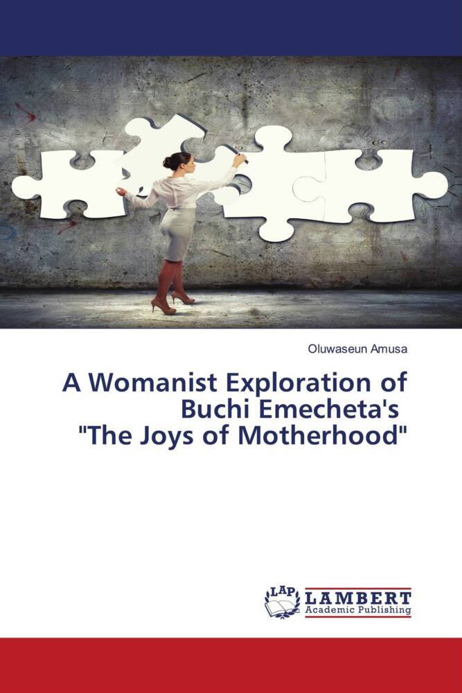 A Womanist Exploration of Buchi Emecheta's 'The Joys of Motherhood'