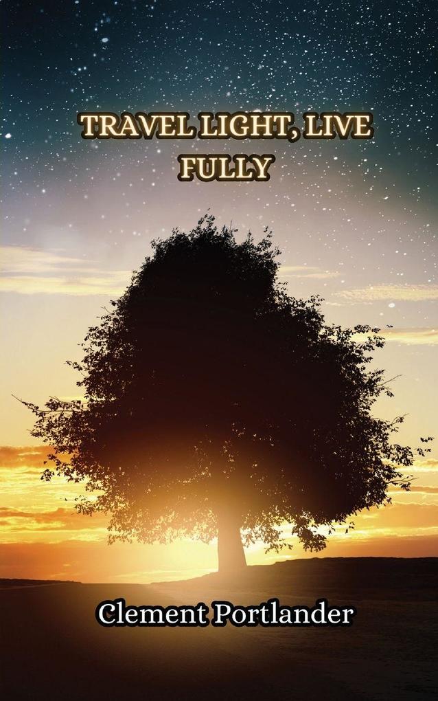 Travel Light Live Fully