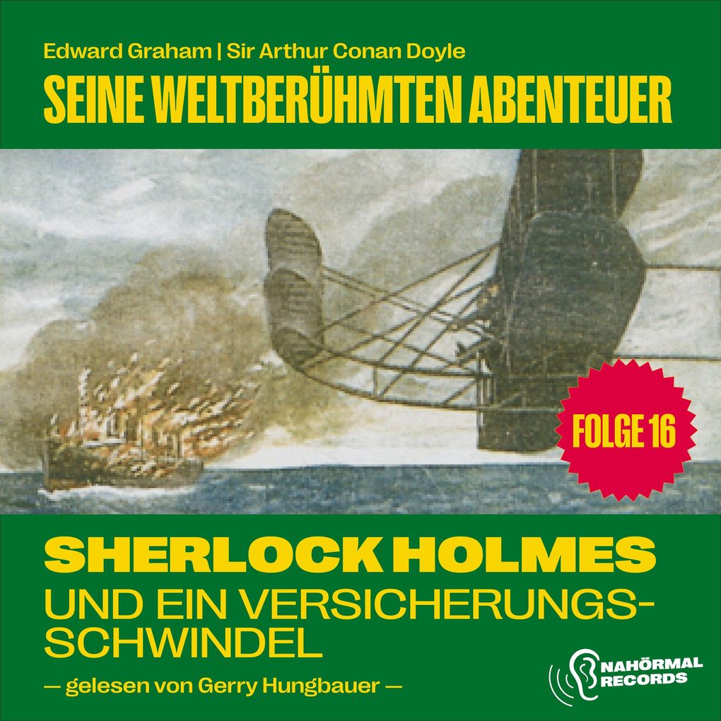 Sherlock Holmes und ein Versicherungsschwindel (Seine weltberühmten Abenteuer Folge 16)