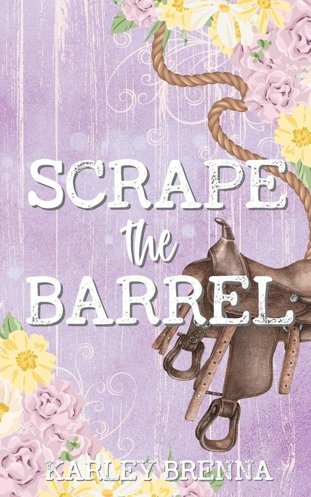 Karley Brenna Scrape The Barrel