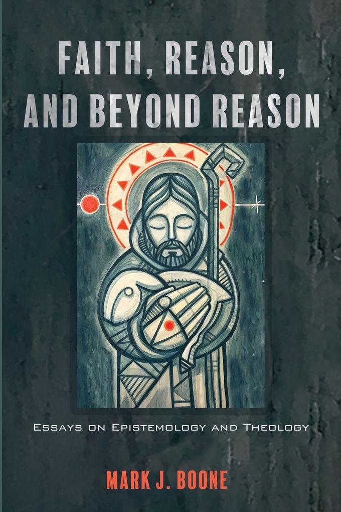 Faith Reason and Beyond Reason