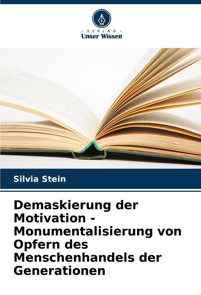 Demaskierung der Motivation - Monumentalisierung von Opfern des Menschenhandels der Generationen