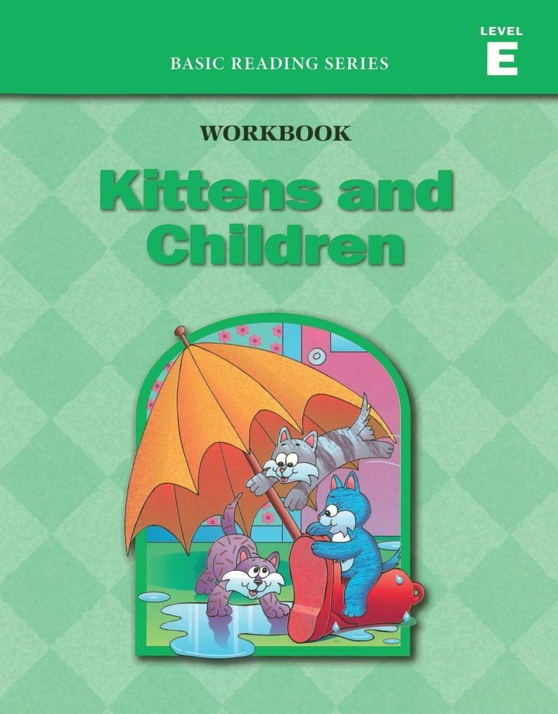 Kittens and Children (Level E Workbook) Basic Reading Series