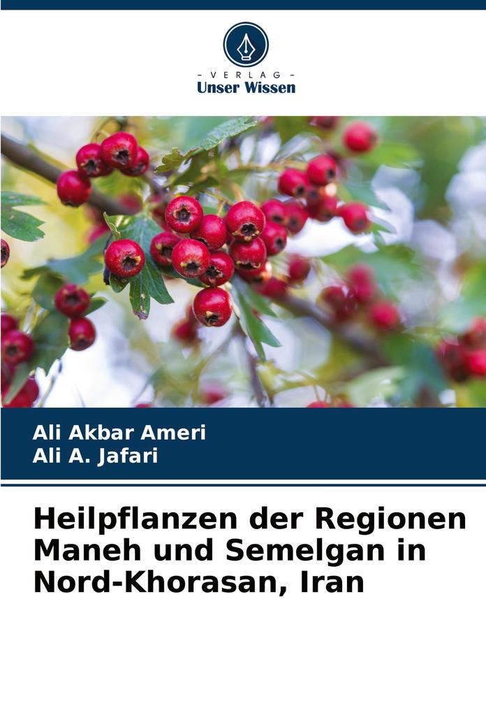 Heilpflanzen der Regionen Maneh und Semelgan in Nord-Khorasan Iran