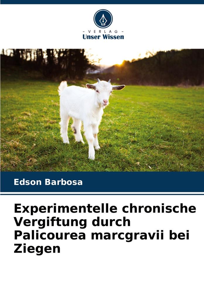 Experimentelle chronische Vergiftung durch Palicourea marcgravii bei Ziegen