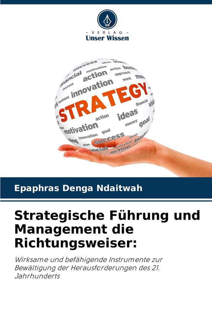 Strategische Führung und Management die Richtungsweiser: