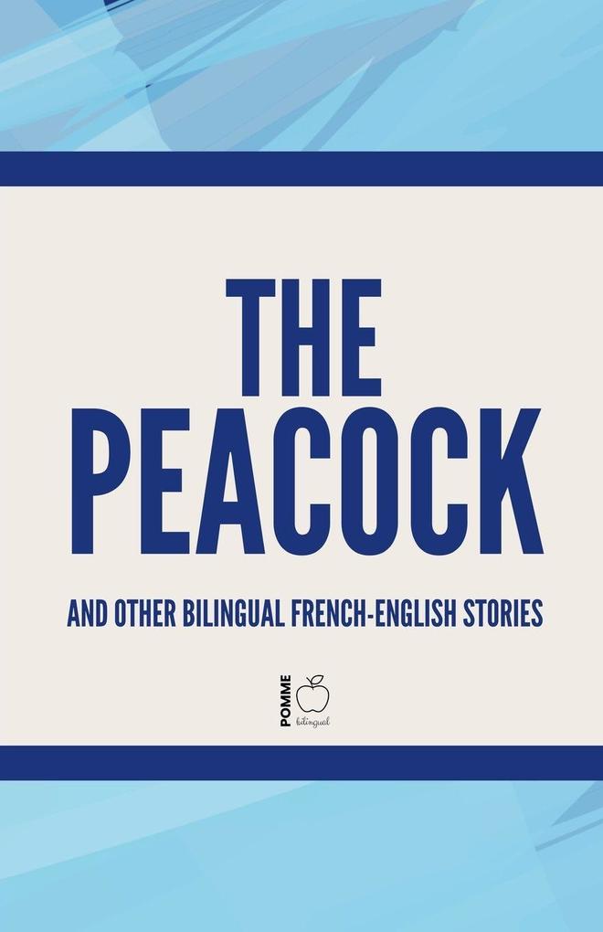 The Peacock And Other Bilingual French-English Stories
