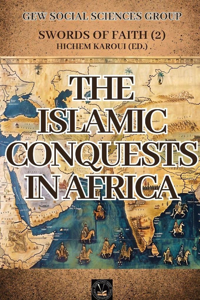 The Islamic Conquests In Africa