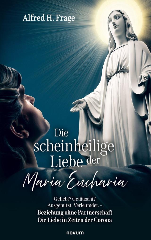 Die scheinheilige Liebe der Maria Eucharia