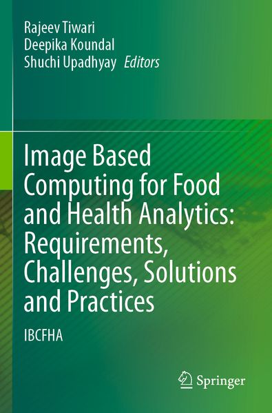 Image Based Computing for Food and Health Analytics: Requirements Challenges Solutions and Practices