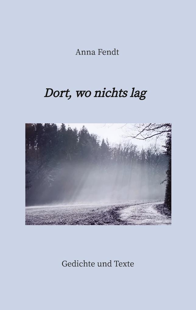 Dort wo nichts lag