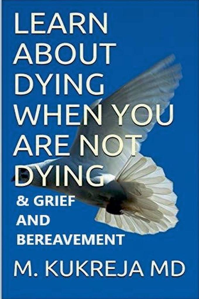 Learn About Dying When You Are Not Dying And Grief & Bereavement