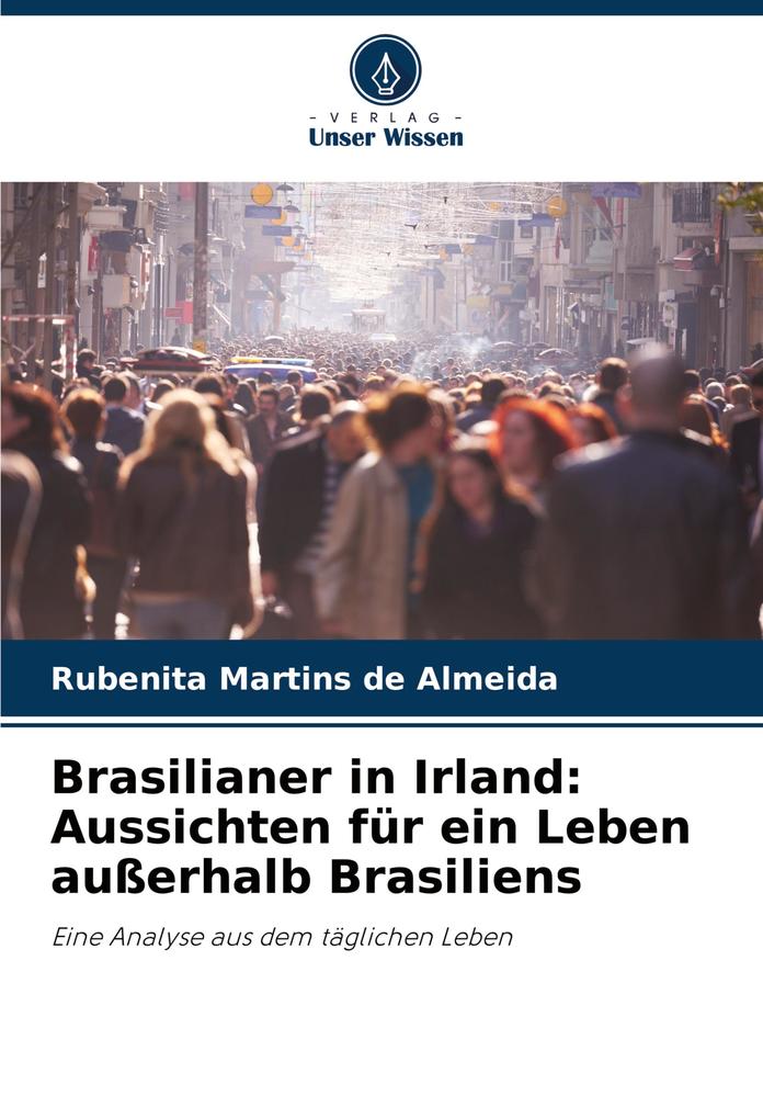 Brasilianer in Irland: Aussichten für ein Leben außerhalb Brasiliens