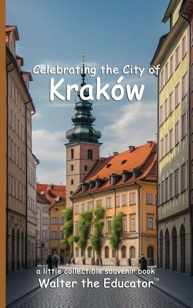 Celebrating the City of Kraków