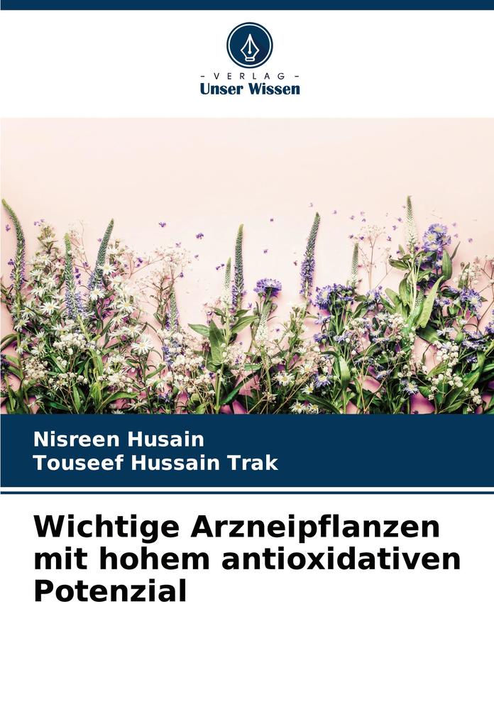 Wichtige Arzneipflanzen mit hohem antioxidativen Potenzial