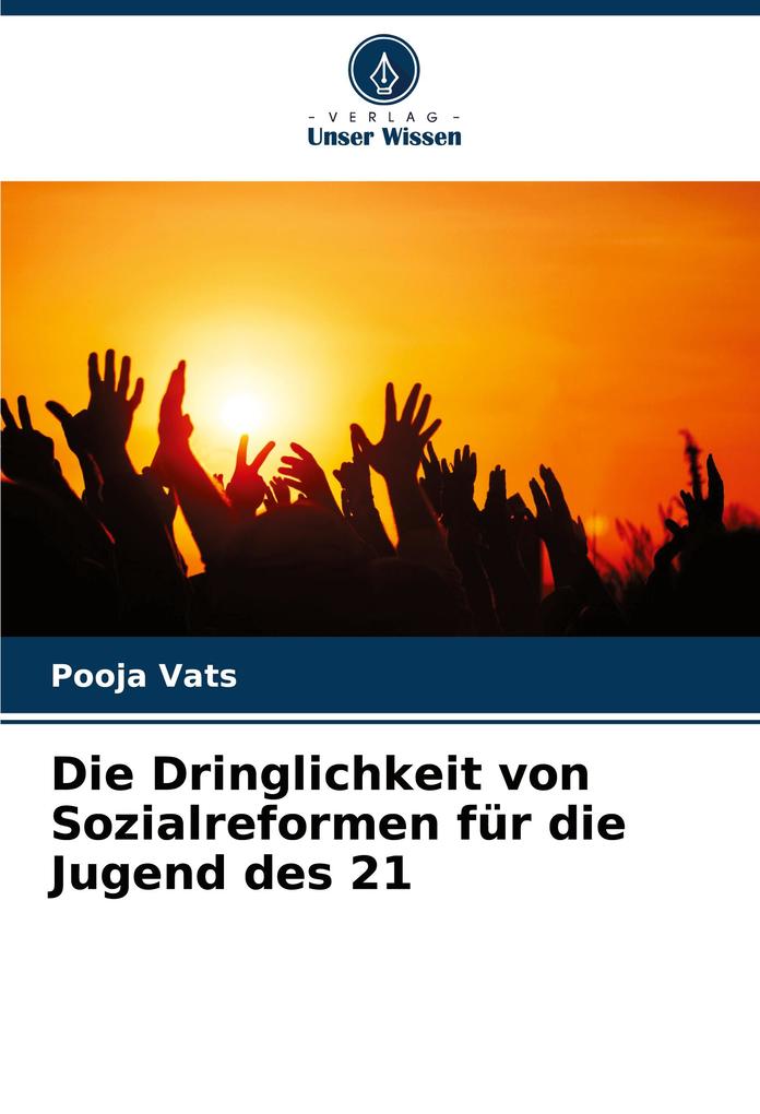 Die Dringlichkeit von Sozialreformen für die Jugend des 21