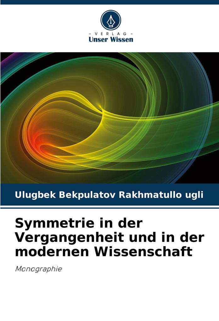 Symmetrie in der Vergangenheit und in der modernen Wissenschaft