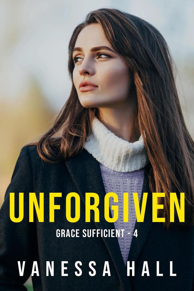 Unforgiven (Grace Sufficient #4)