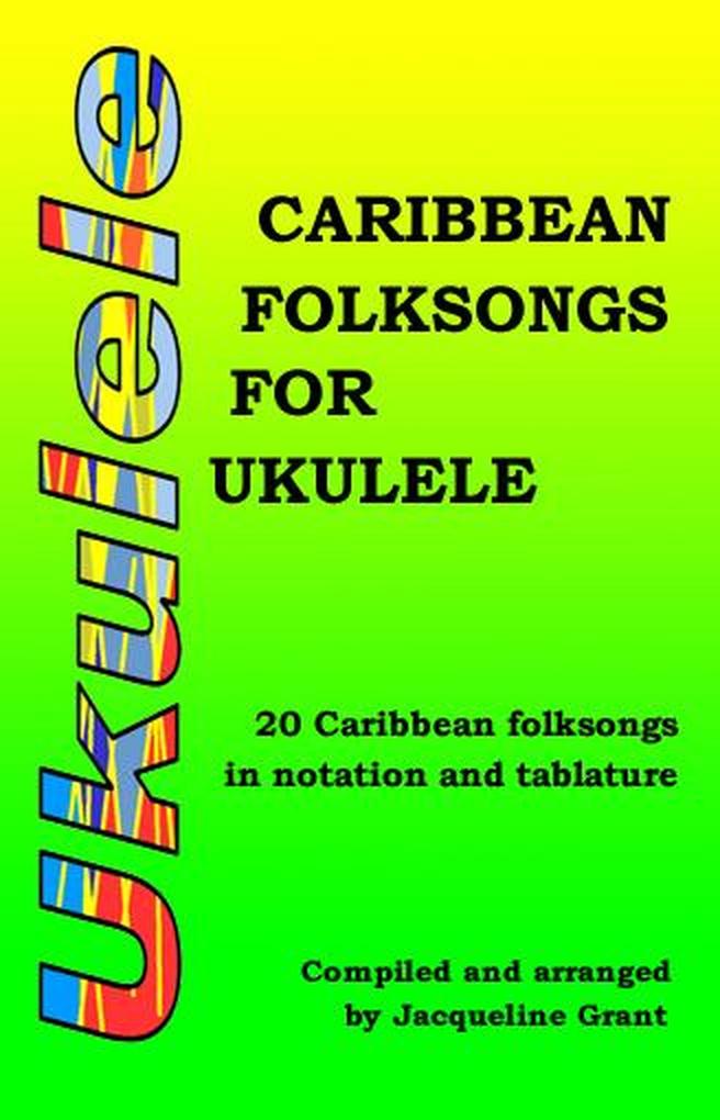 Caribbean Folksongs for Ukulele - Vol 1 (2024)