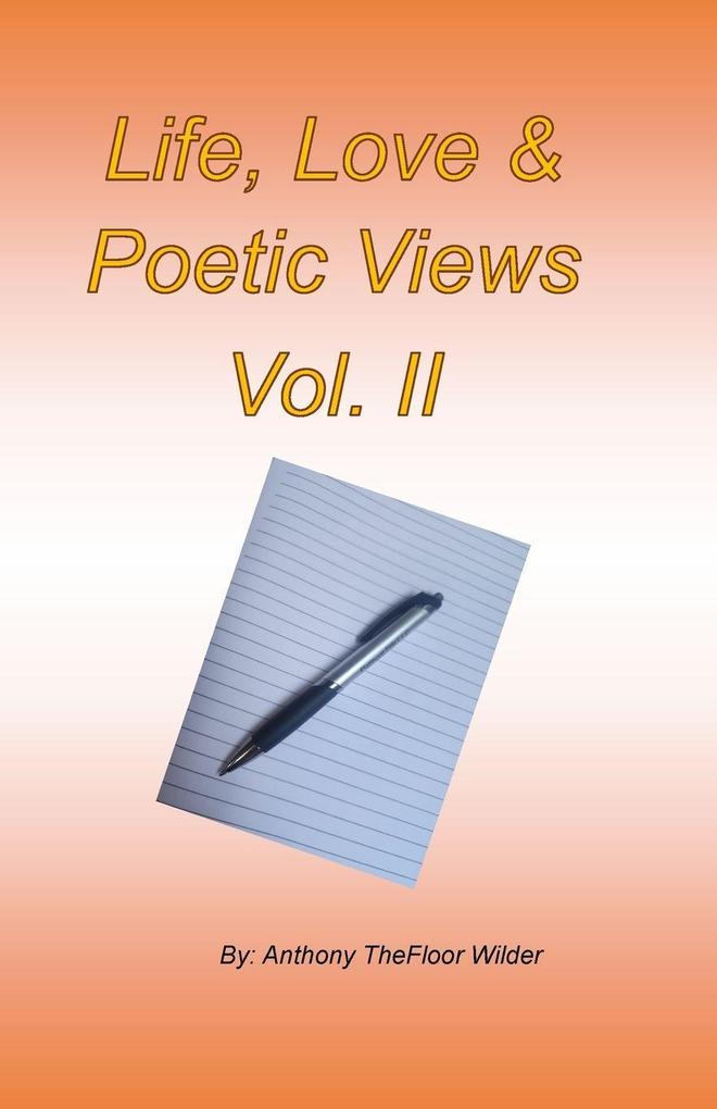 Life Love & Spiritual Poetic Views Vol. II
