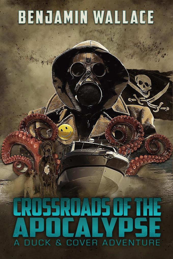 Crossroads of the Apocalypse (A Duck & Cover Adventure #5)