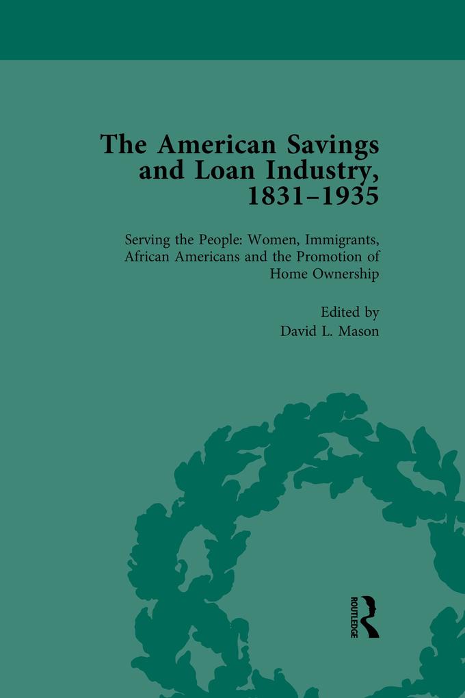 The American Savings and Loan Industry 1831-1935 Vol 4
