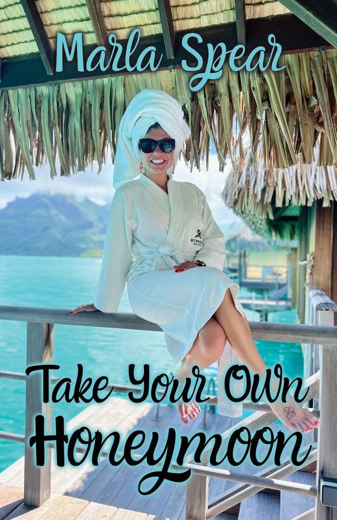 Take Your Own Honeymoon