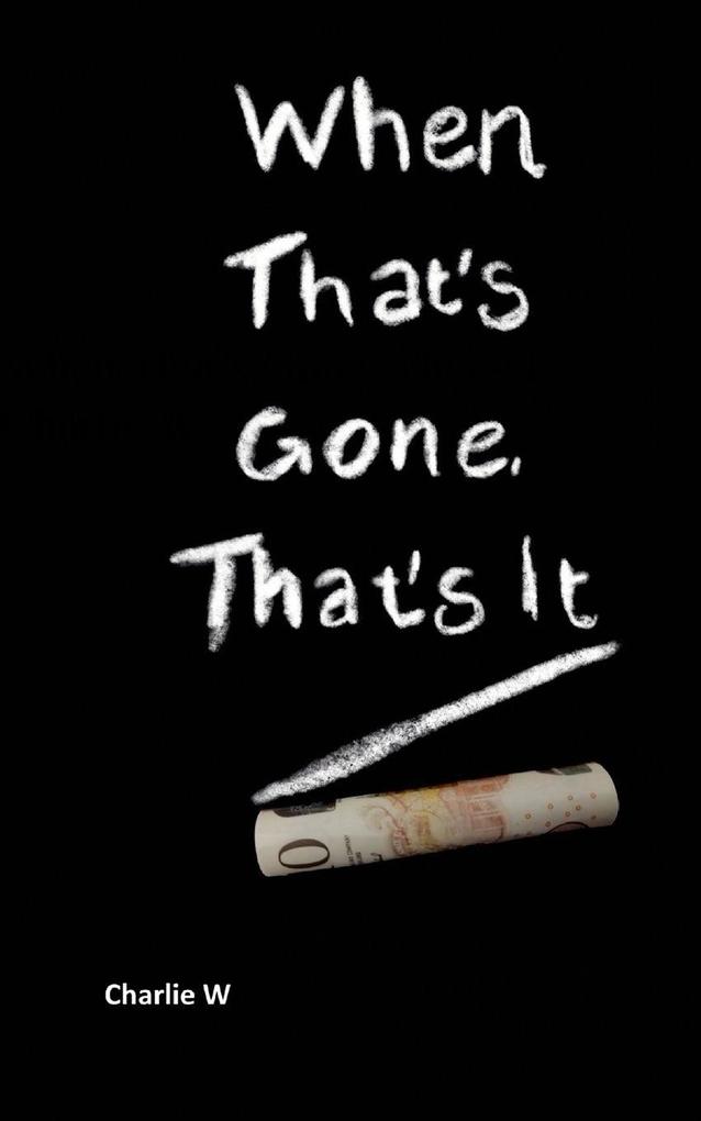 When That's Gone That's It