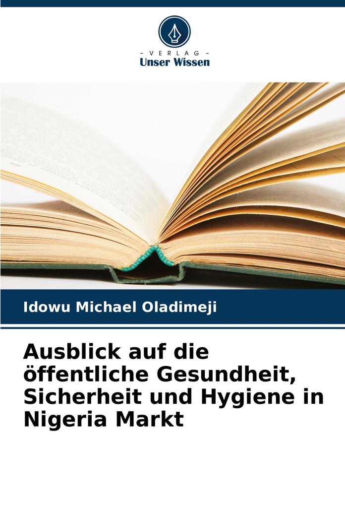Ausblick auf die öffentliche Gesundheit Sicherheit und Hygiene in Nigeria Markt