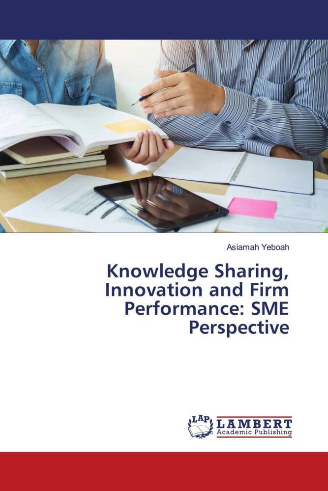 Knowledge Sharing Innovation and Firm Performance: SME Perspective