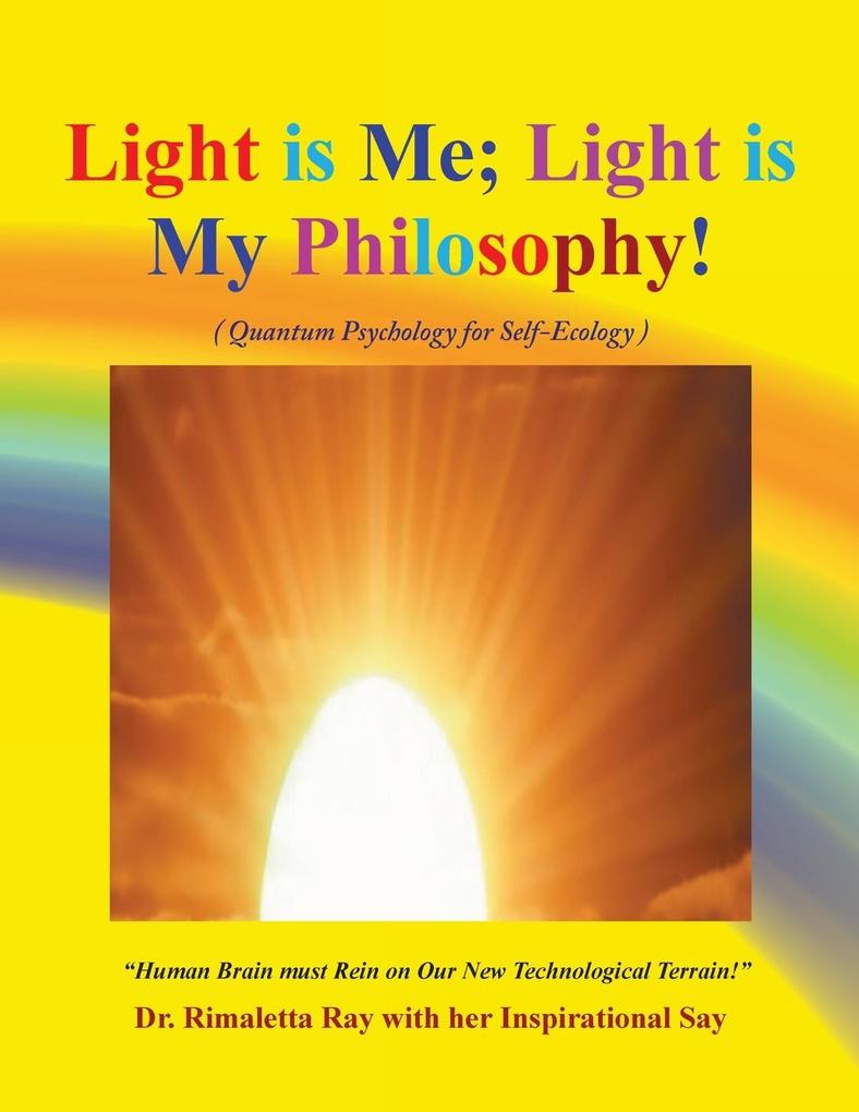 Light is Me; Light is My Philosophy!
