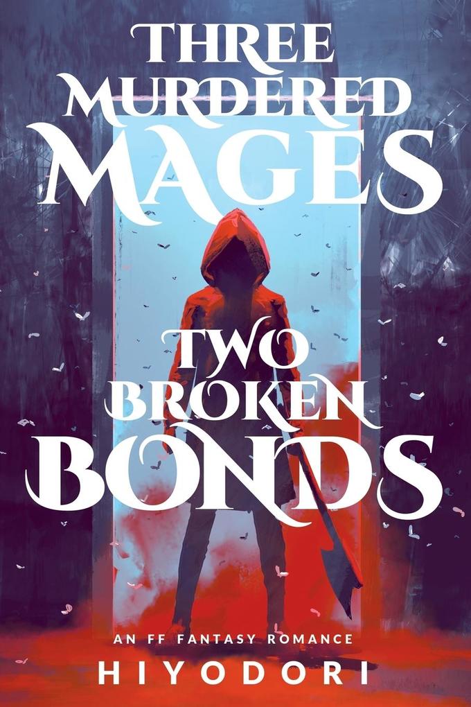 Three Murdered Mages Two Broken Bonds