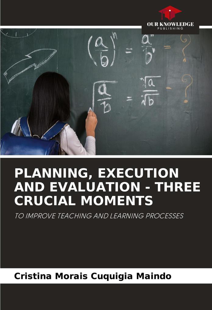 PLANNING EXECUTION AND EVALUATION - THREE CRUCIAL MOMENTS