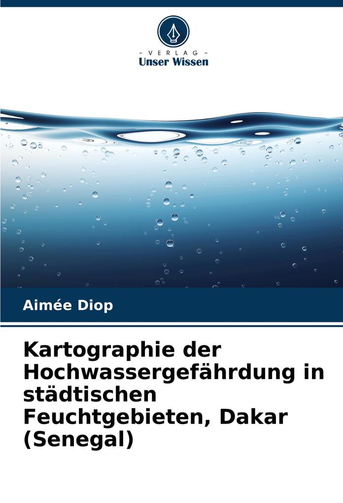 Kartographie der Hochwassergefährdung in städtischen Feuchtgebieten Dakar (Senegal)